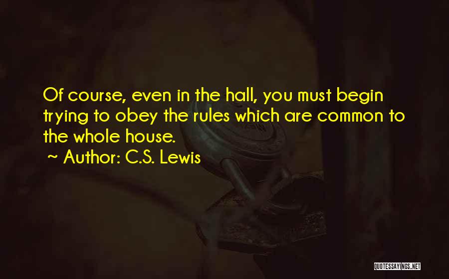 My House My Rules Quotes By C.S. Lewis