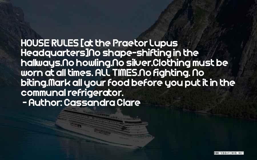 My House My Rules Quotes By Cassandra Clare