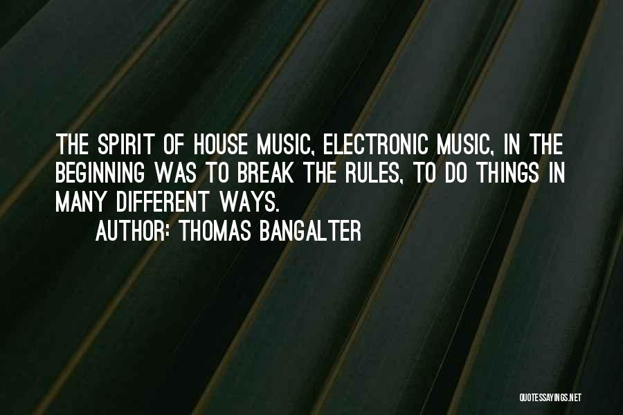 My House My Rules Quotes By Thomas Bangalter