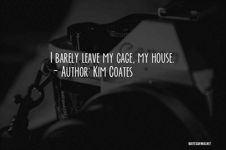 My House Quotes By Kim Coates