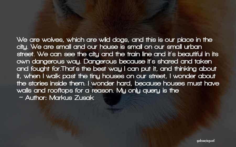 My House Quotes By Markus Zusak