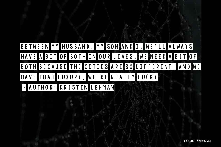 My Husband And Son Quotes By Kristin Lehman