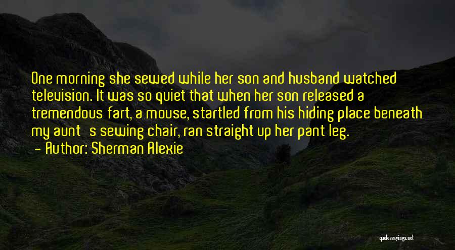 My Husband And Son Quotes By Sherman Alexie