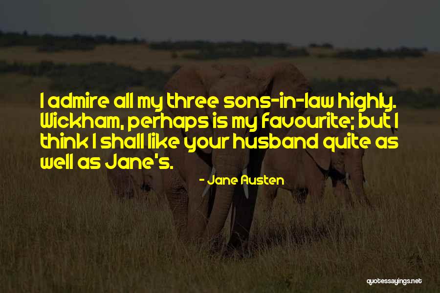 My Husband And Sons Quotes By Jane Austen My Husband And Sons Quotes By Jane Austen