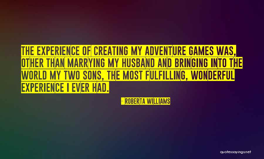 My Husband And Sons Quotes By Roberta Williams My Husband And Sons Quotes By Roberta Williams