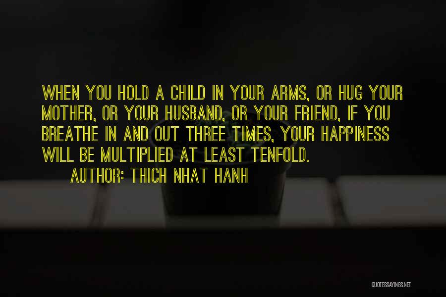 My Husband Best Friend Quotes By Thich Nhat Hanh