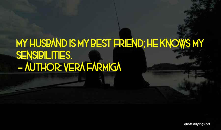 My Husband Best Friend Quotes By Vera Farmiga