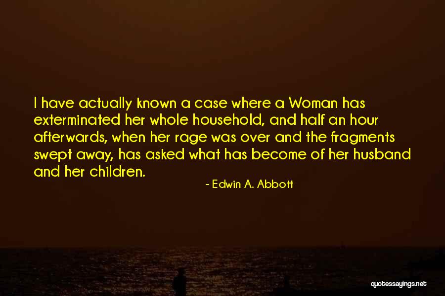 My Husband Far Away Quotes By Edwin A. Abbott