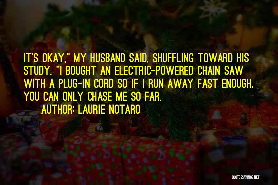My Husband Far Away Quotes By Laurie Notaro