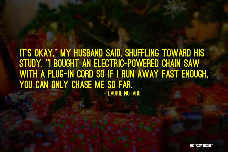 My Husband Far Away Quotes By Laurie Notaro