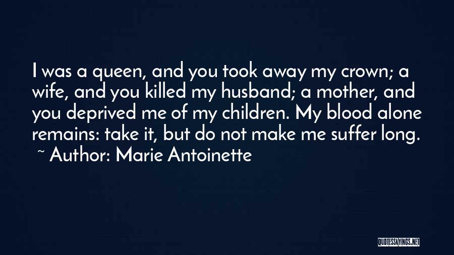 My Husband Far Away Quotes By Marie Antoinette