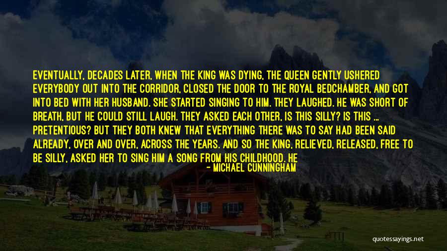 My Husband Is Dying Quotes By Michael Cunningham My Husband Is Dying Quotes By Michael Cunningham