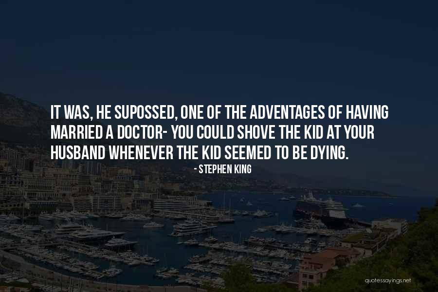 My Husband Is Dying Quotes By Stephen King My Husband Is Dying Quotes By Stephen King
