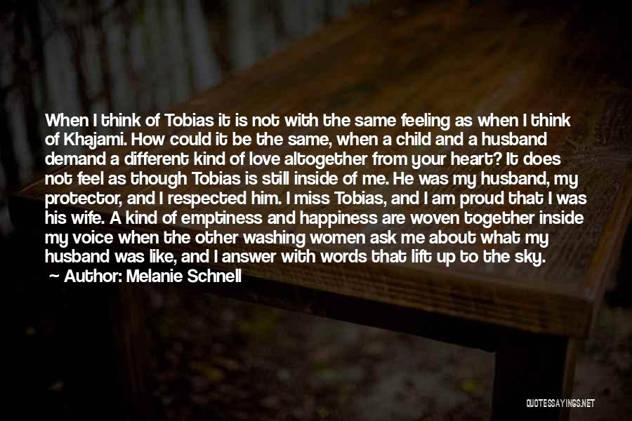 My Husband Is Proud Of Me Quotes By Melanie Schnell