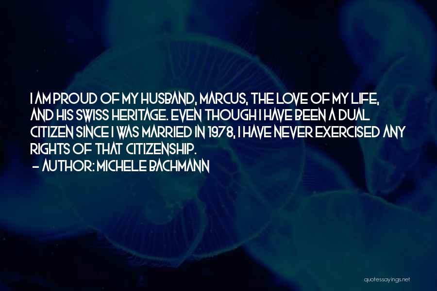 My Husband Is Proud Of Me Quotes By Michele Bachmann