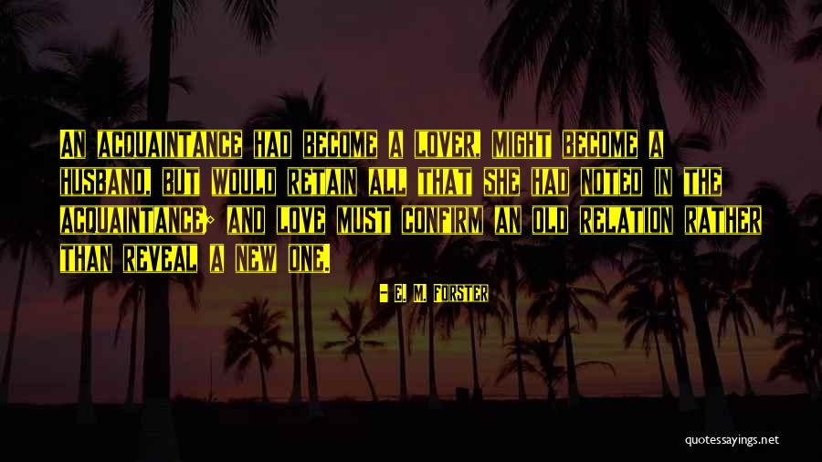 My Husband Lover Quotes By E. M. Forster My Husband Lover Quotes By E. M. Forster