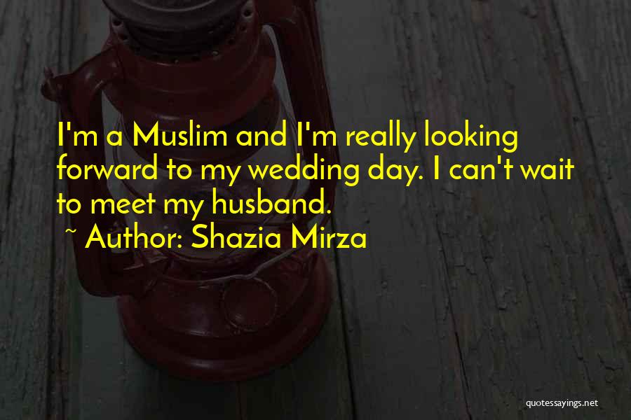 My Husband On Our Wedding Day Quotes By Shazia Mirza