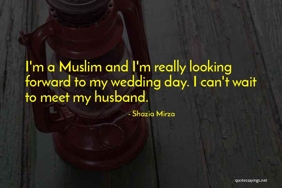 My Husband On Our Wedding Day Quotes By Shazia Mirza