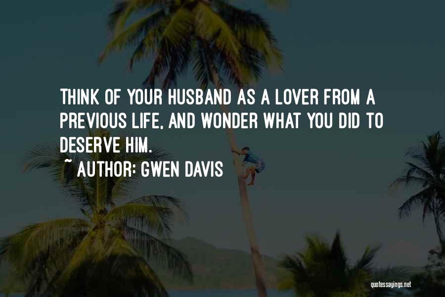 My Husband's Lover Quotes By Gwen Davis