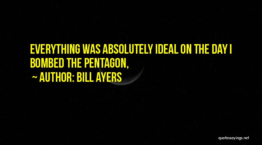 My Ideal Day Quotes By Bill Ayers