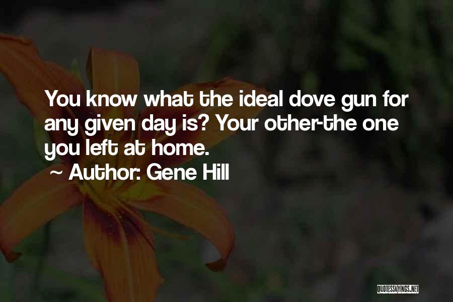 My Ideal Day Quotes By Gene Hill