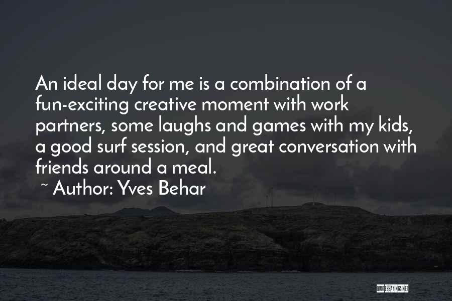 My Ideal Day Quotes By Yves Behar