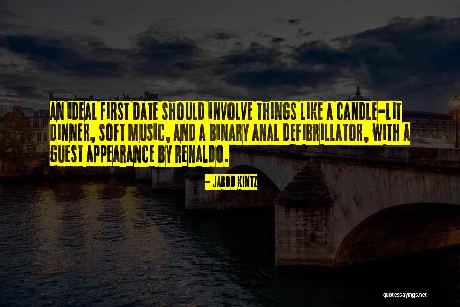 My Ideal First Date Quotes By Jarod Kintz My Ideal First Date Quotes By Jarod Kintz