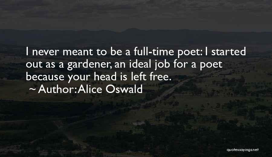 My Ideal Job Quotes By Alice Oswald