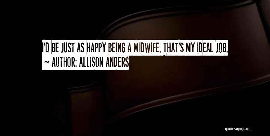 My Ideal Job Quotes By Allison Anders