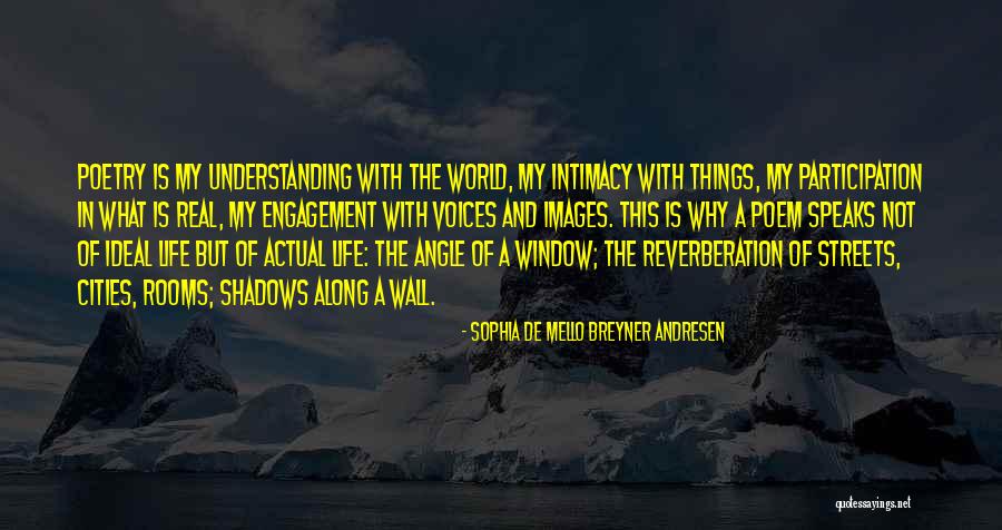 My Ideal Life Quotes By Sophia De Mello Breyner Andresen My Ideal Life Quotes By Sophia De Mello Breyner Andresen