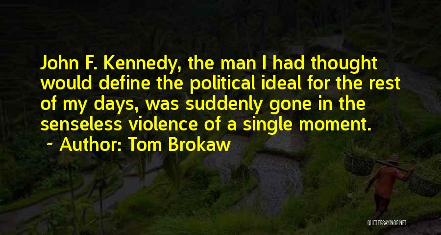 My Ideal Man Quotes By Tom Brokaw