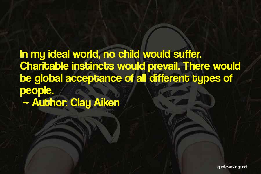 My Ideal World Quotes By Clay Aiken