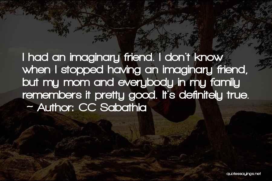 My Imaginary Friend Quotes By CC Sabathia