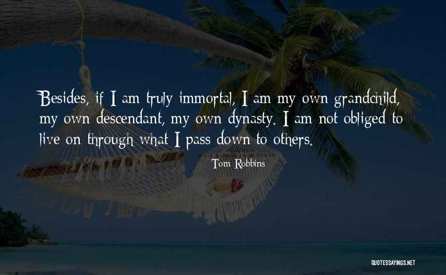 My Immortal Quotes By Tom Robbins My Immortal Quotes By Tom Robbins