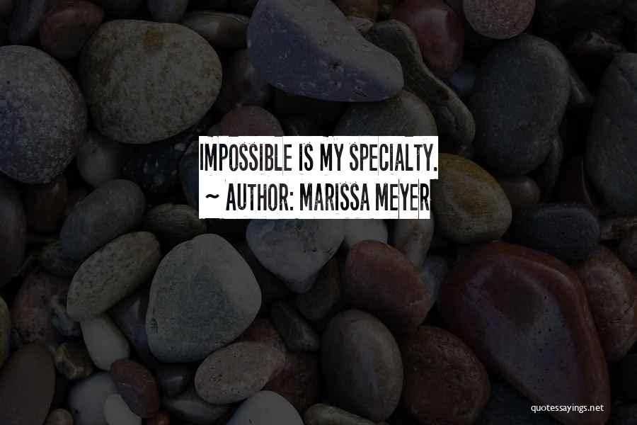 My Impossible Love Quotes By Marissa Meyer