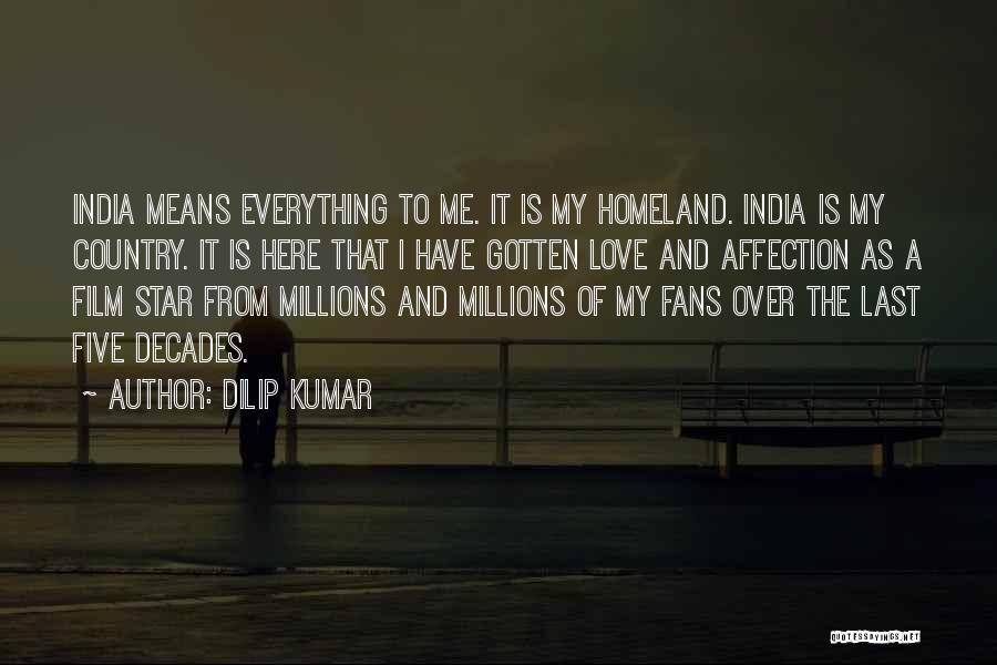 My India Quotes By Dilip Kumar