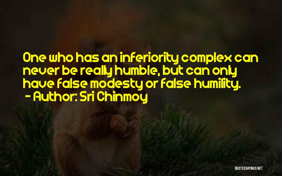 My Inferiority Complex Quotes By Sri Chinmoy