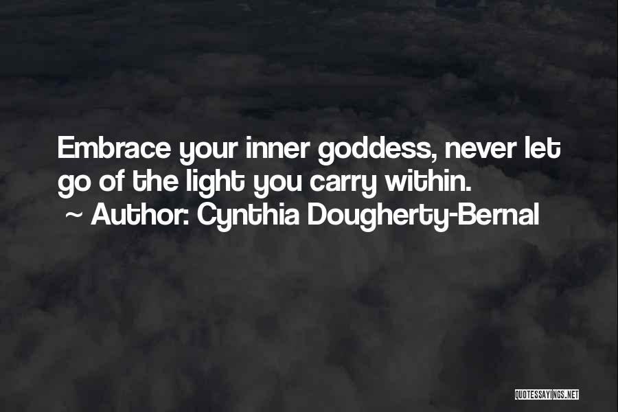 My Inner Goddess Quotes By Cynthia Dougherty-Bernal