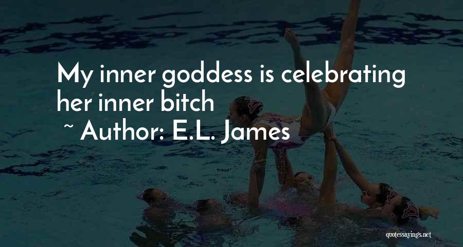 My Inner Goddess Quotes By E.L. James