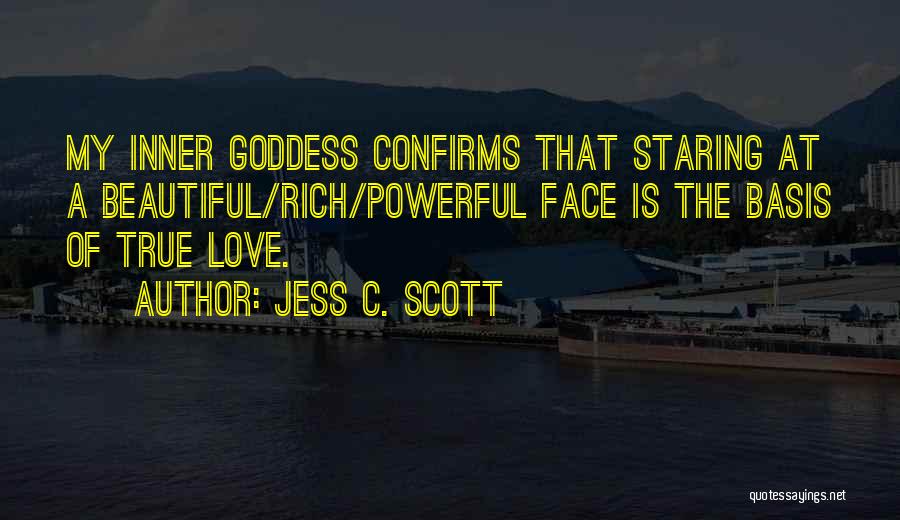 My Inner Goddess Quotes By Jess C. Scott