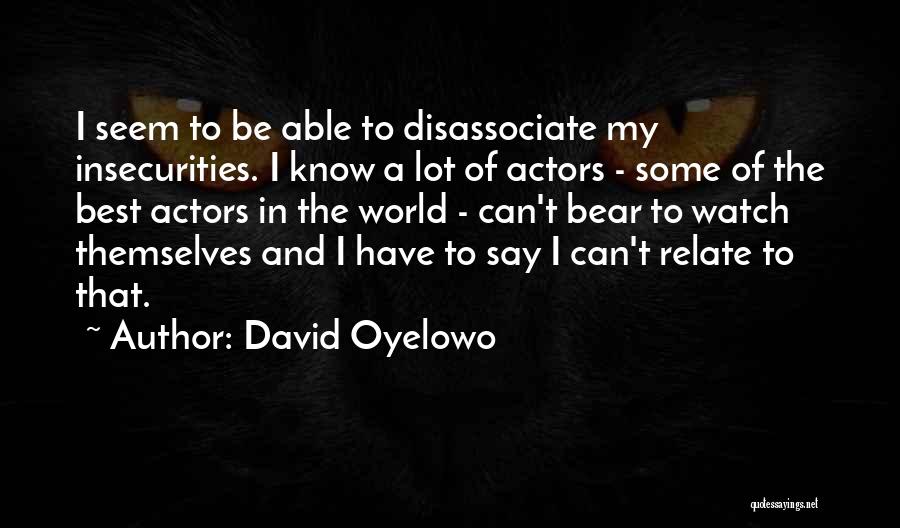 My Insecurities Quotes By David Oyelowo