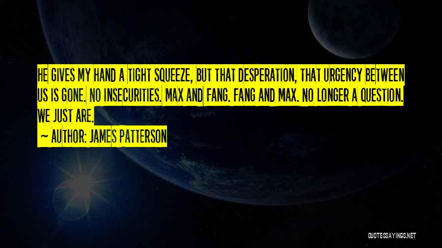 My Insecurities Quotes By James Patterson