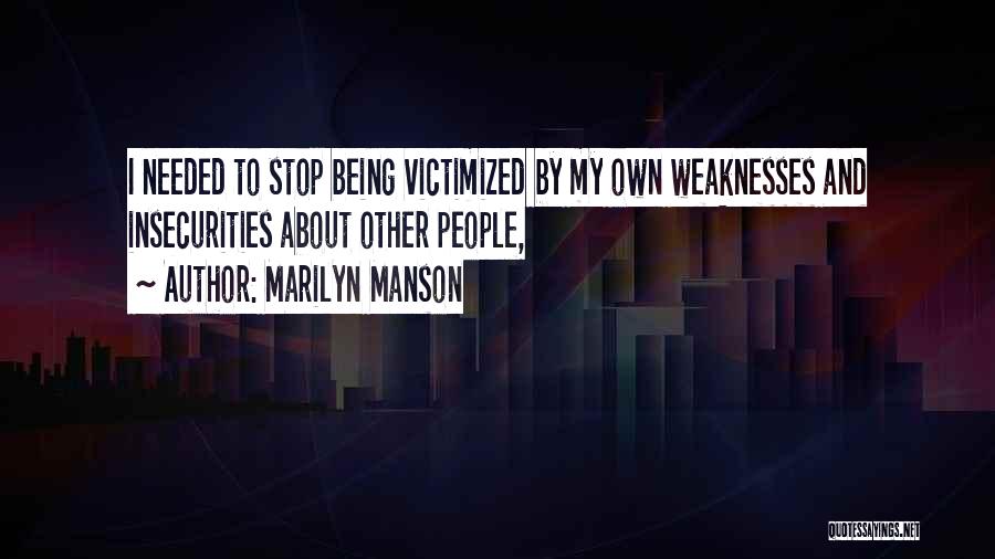 My Insecurities Quotes By Marilyn Manson