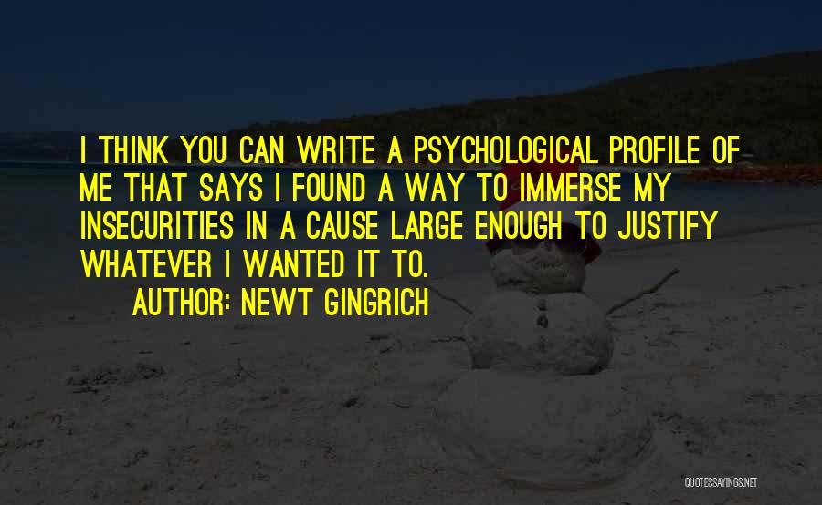 My Insecurities Quotes By Newt Gingrich