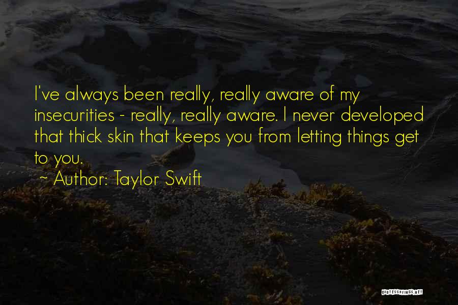 My Insecurities Quotes By Taylor Swift