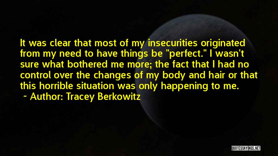 My Insecurities Quotes By Tracey Berkowitz