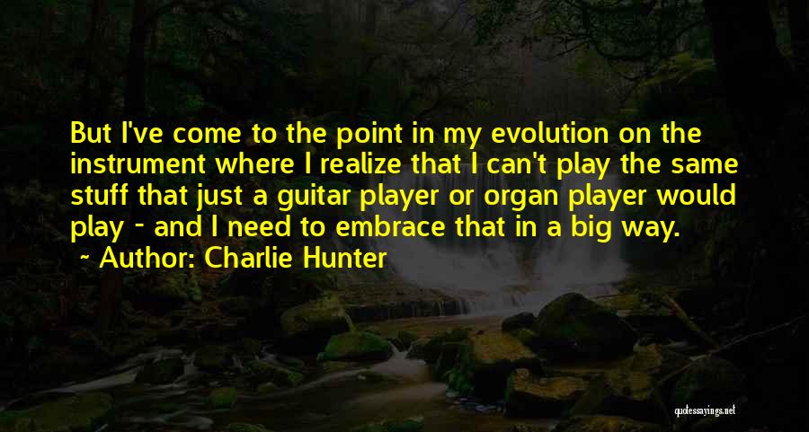 My Instrument Quotes By Charlie Hunter