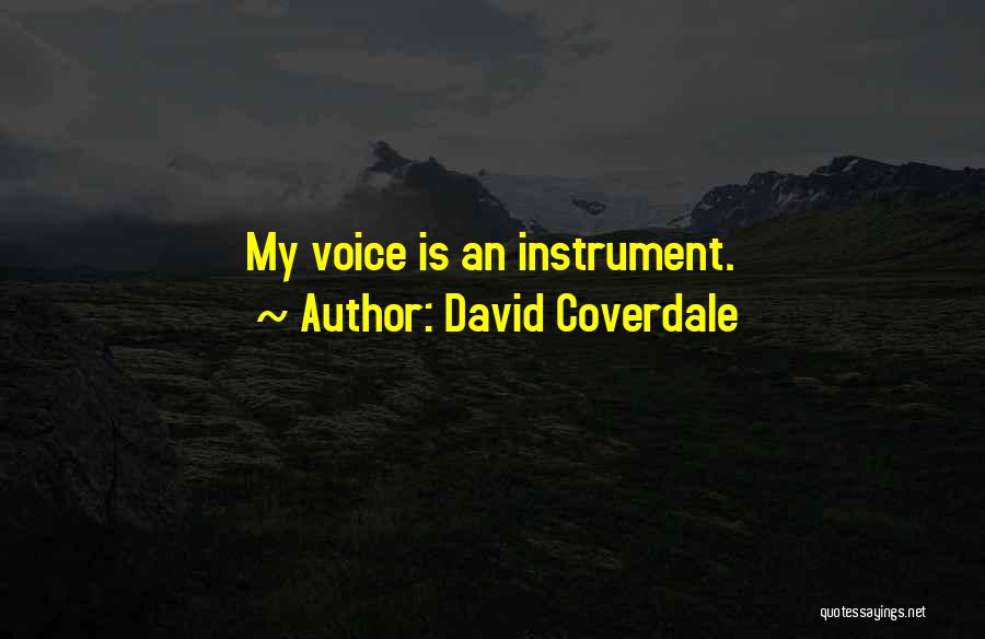 My Instrument Quotes By David Coverdale