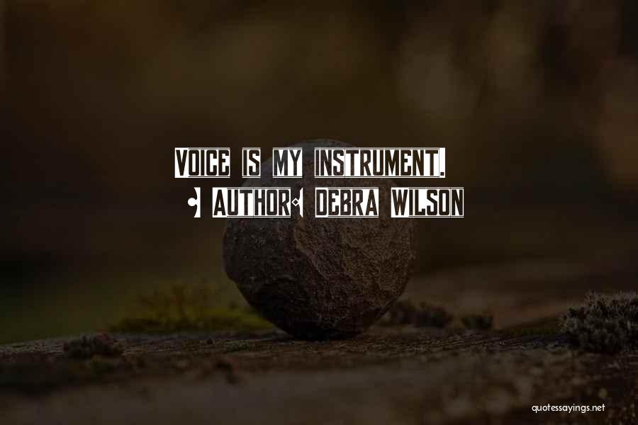 My Instrument Quotes By Debra Wilson