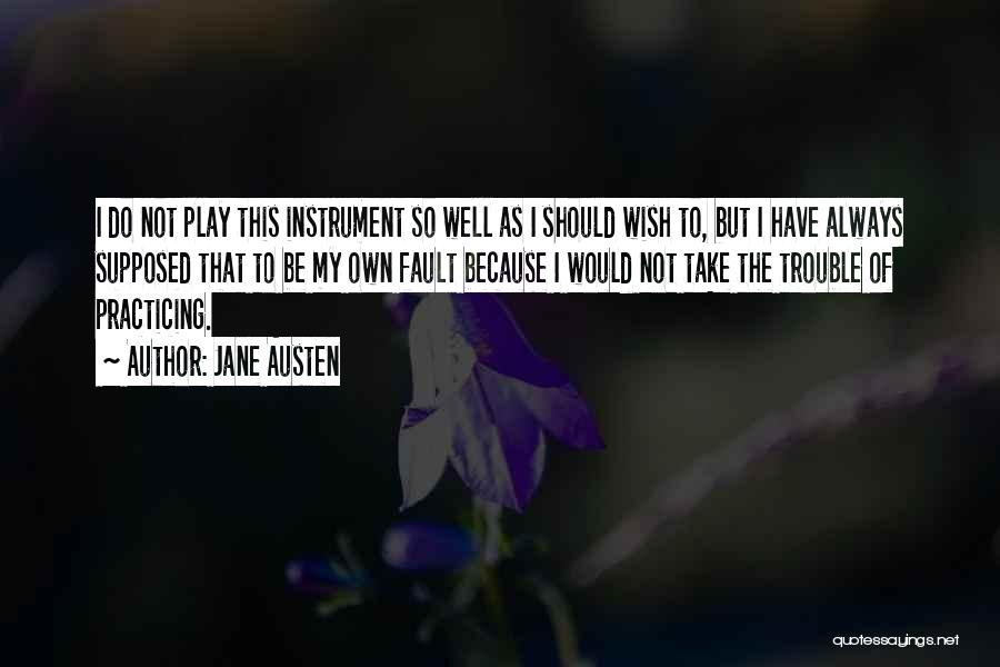 My Instrument Quotes By Jane Austen